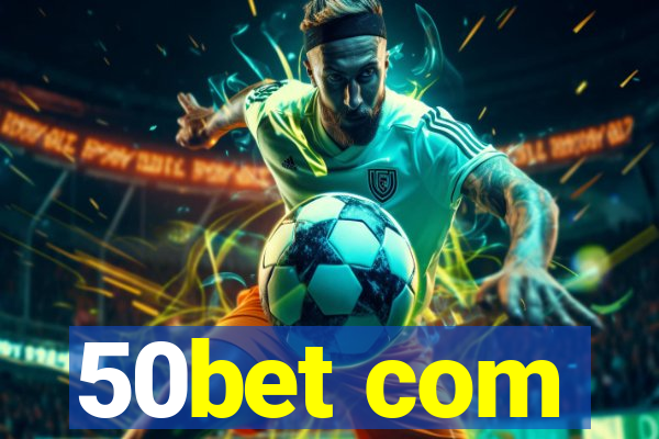 50bet com