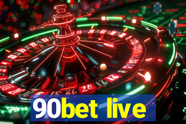 90bet live