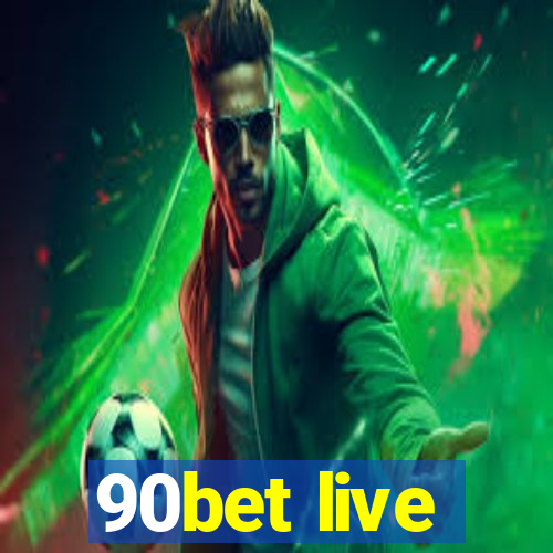 90bet live