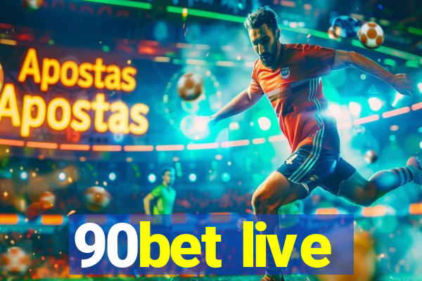 90bet live