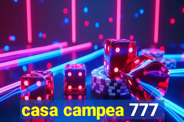 casa campea 777