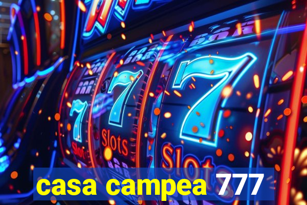 casa campea 777