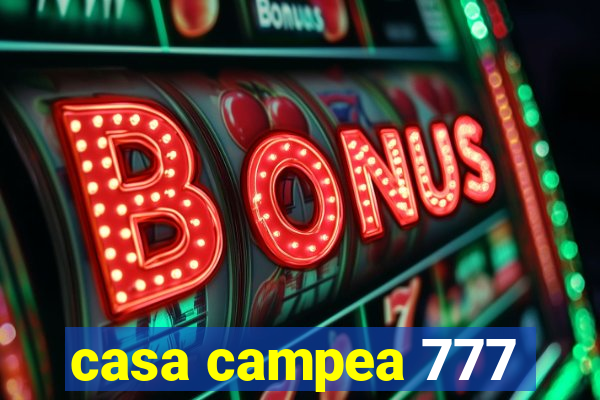 casa campea 777