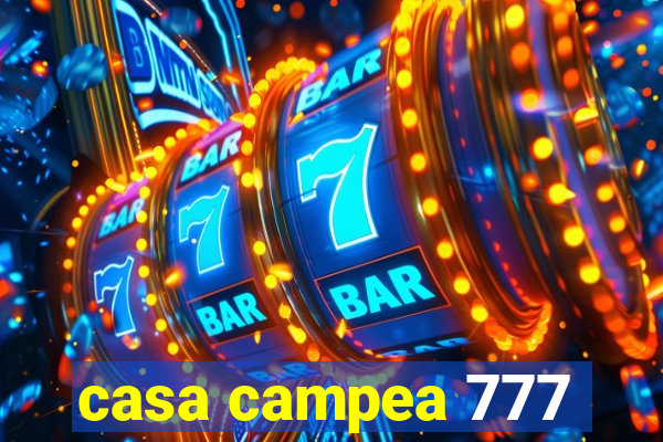 casa campea 777