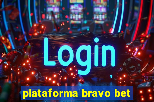 plataforma bravo bet