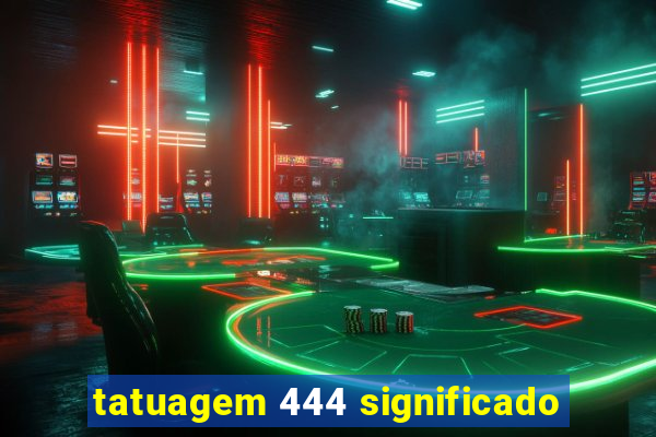 tatuagem 444 significado