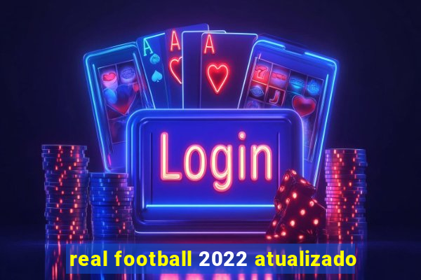 real football 2022 atualizado