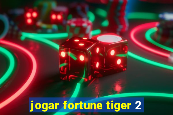 jogar fortune tiger 2