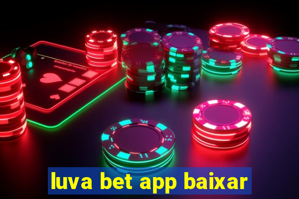 luva bet app baixar