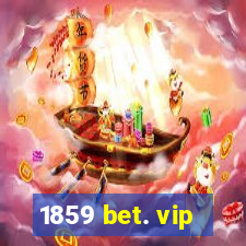 1859 bet. vip