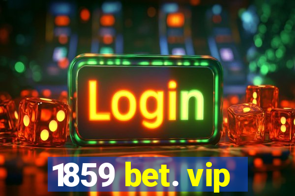 1859 bet. vip