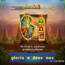 gloria a deus nos altos ceus letra