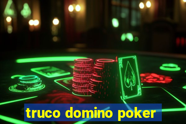 truco domino poker