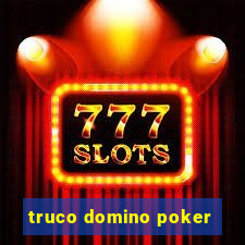 truco domino poker