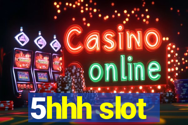 5hhh slot