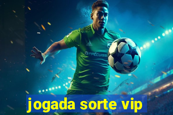 jogada sorte vip