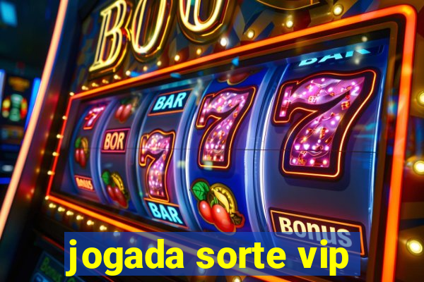 jogada sorte vip