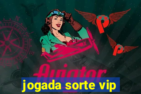 jogada sorte vip