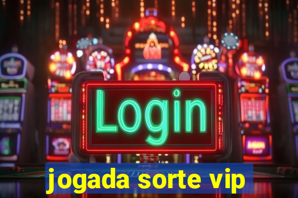 jogada sorte vip