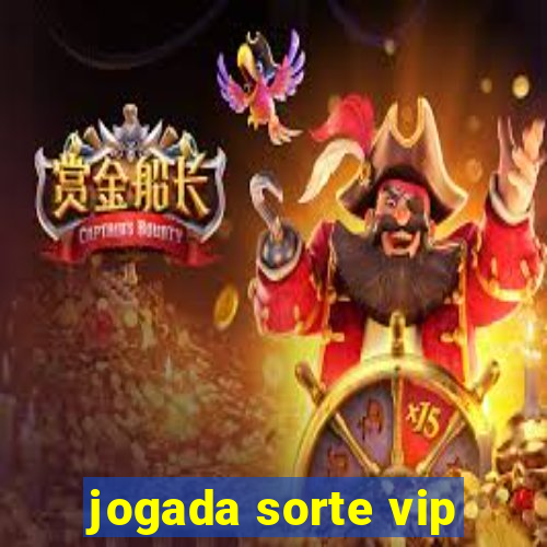 jogada sorte vip