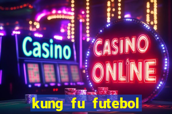 kung fu futebol clube dublado download utorrent