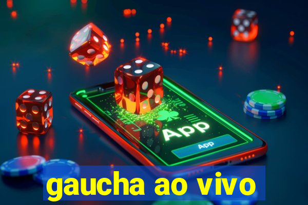 gaucha ao vivo