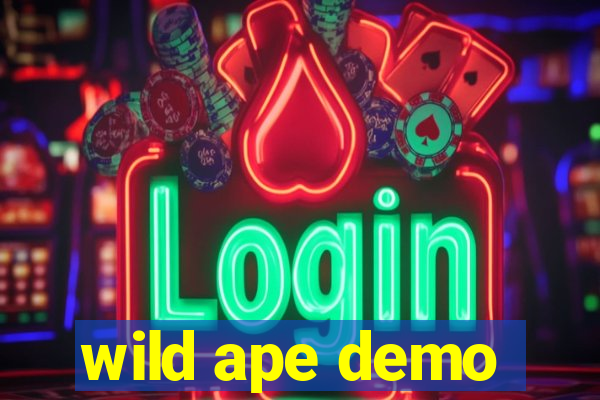 wild ape demo