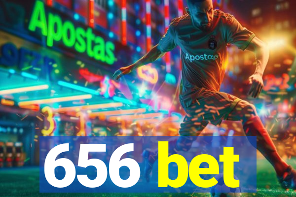 656 bet