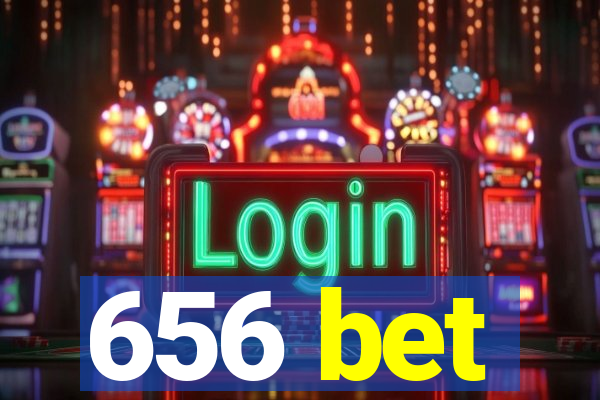 656 bet