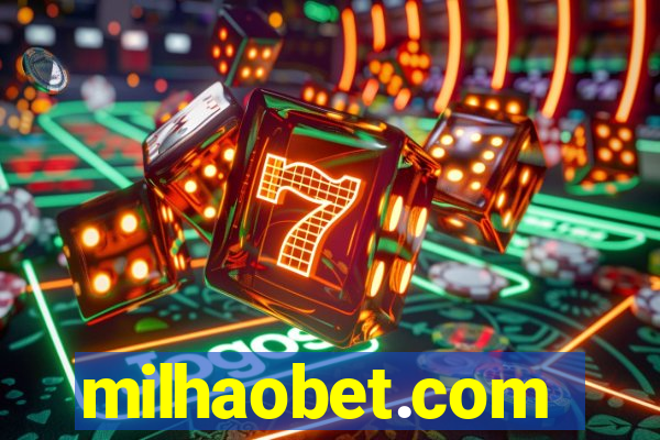 milhaobet.com