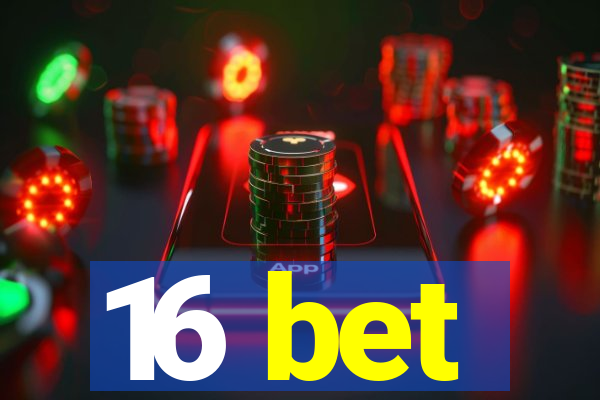 16 bet