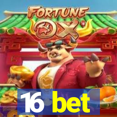 16 bet