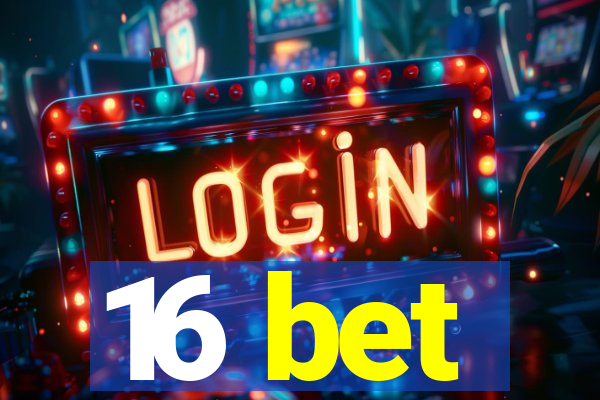 16 bet