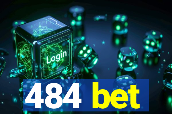 484 bet