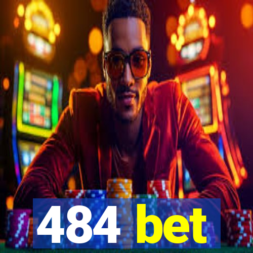 484 bet