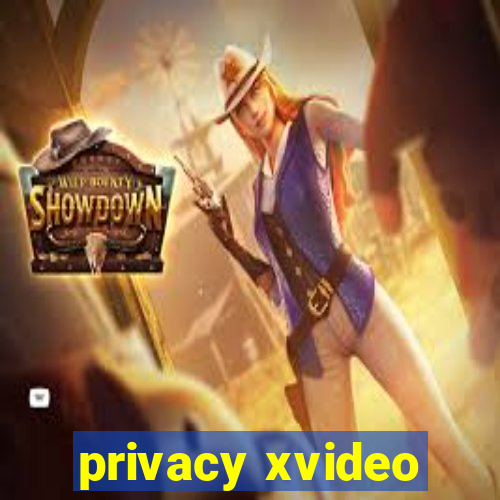 privacy xvideo