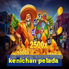 kenichan pelada