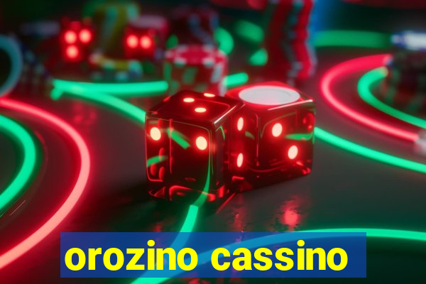 orozino cassino