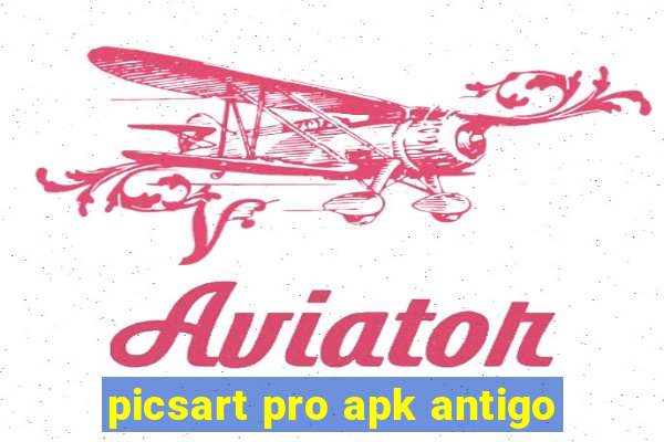 picsart pro apk antigo