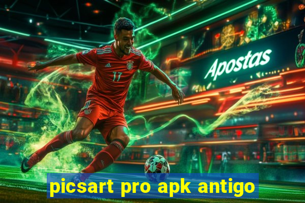 picsart pro apk antigo