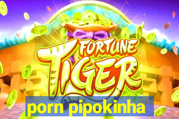 porn pipokinha