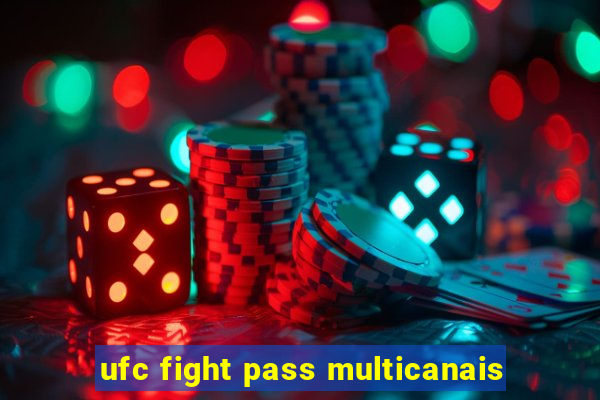 ufc fight pass multicanais