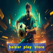 baixar play store para pc baixaki