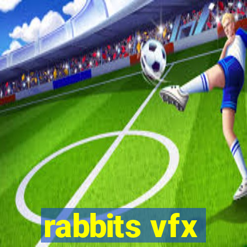 rabbits vfx