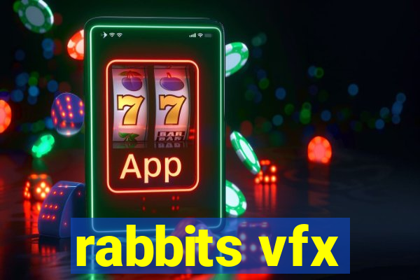 rabbits vfx