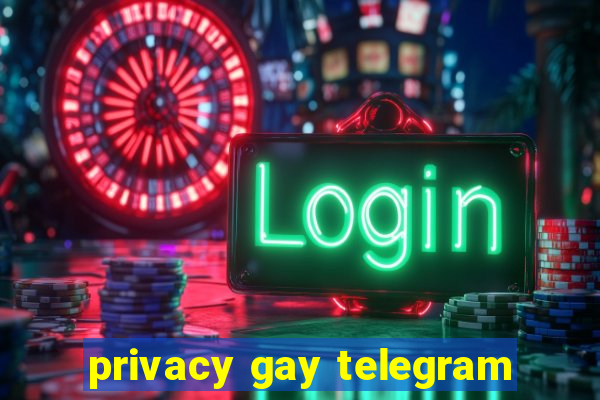 privacy gay telegram