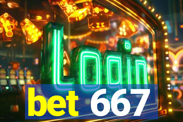 bet 667