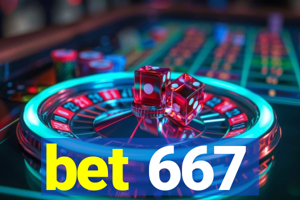 bet 667