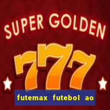 futemax futebol ao vivo online