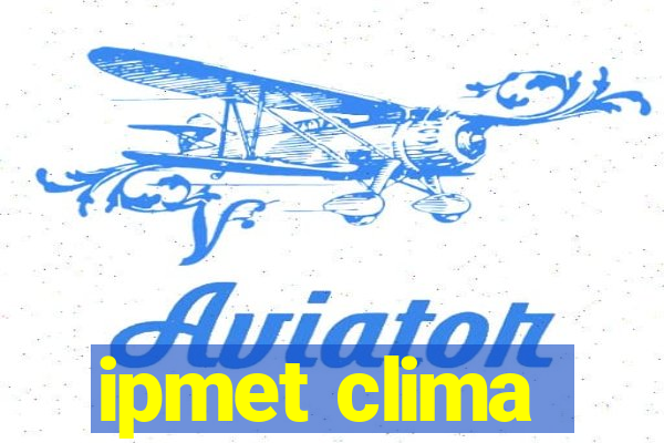 ipmet clima